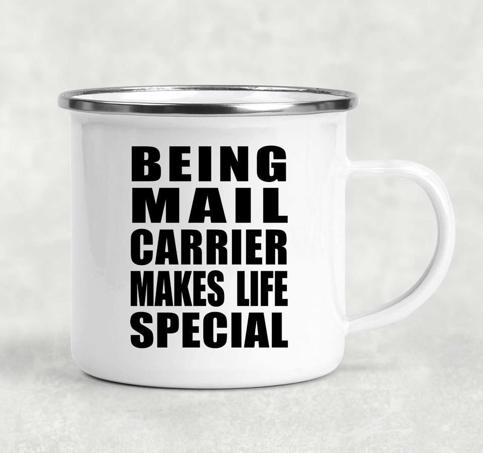 Being Mail Carrier Makes Life Special - 12oz Camping Mug