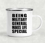 Being Military General Makes Life Special - 12oz Camping Mug