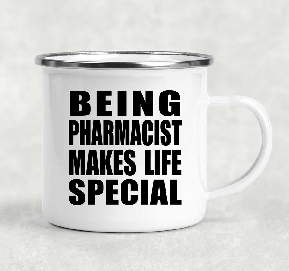 Being Pharmacist Makes Life Special - 12oz Camping Mug
