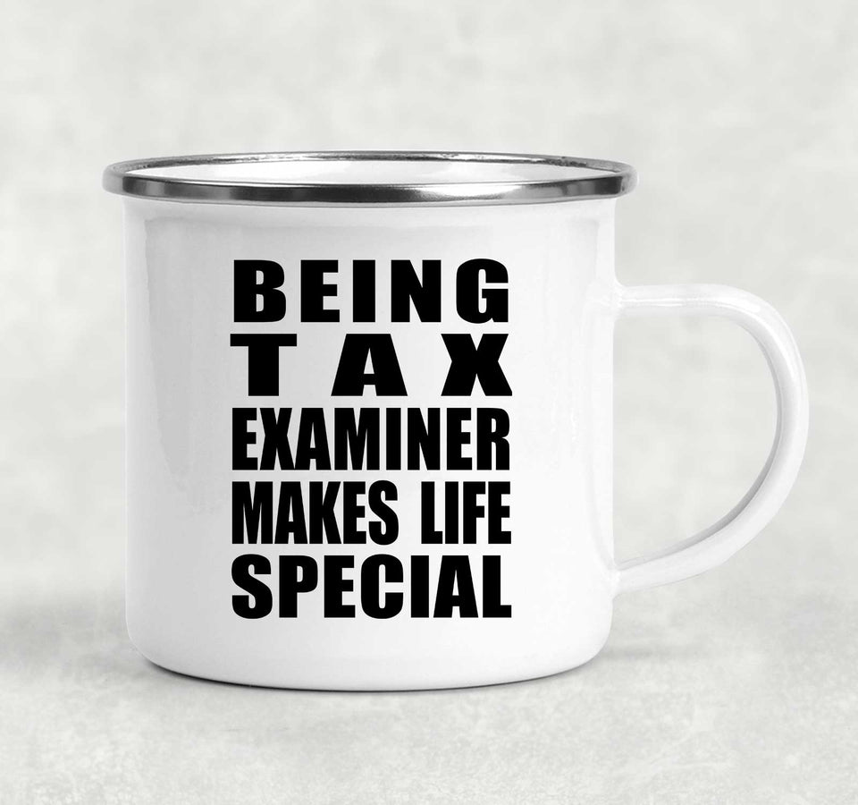 Being Tax Examiner Makes Life Special - 12oz Camping Mug