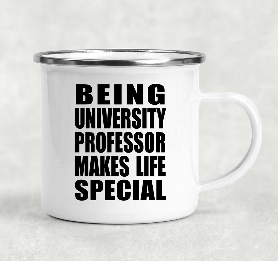 Being University Professor Makes Life Special - 12oz Camping Mug