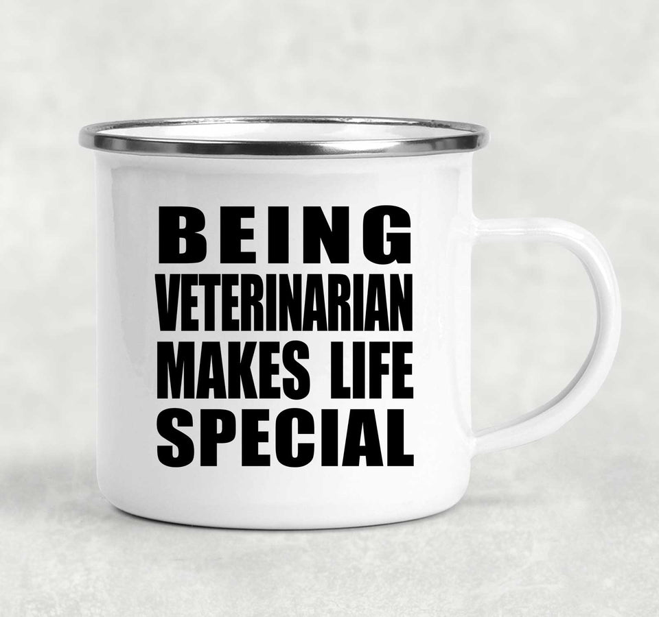 Being Veterinarian Makes Life Special - 12oz Camping Mug
