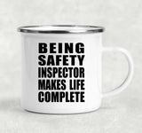 Being Safety Inspector Makes Life Complete - 12oz Camping Mug