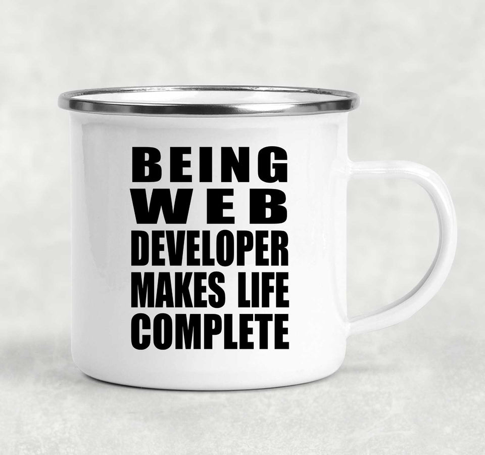 Being Web Developer Makes Life Complete - 12oz Camping Mug