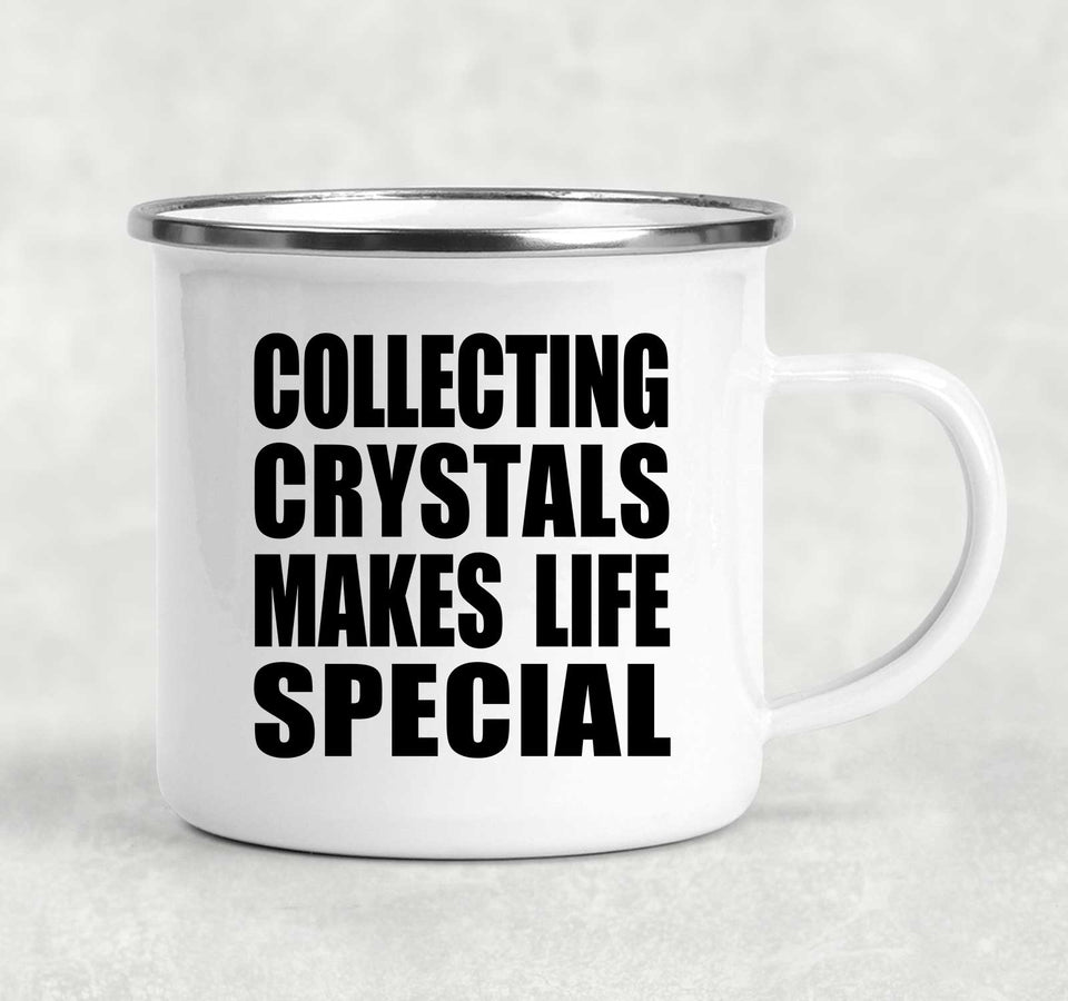 Collecting Crystals Makes Life Special - 12oz Camping Mug