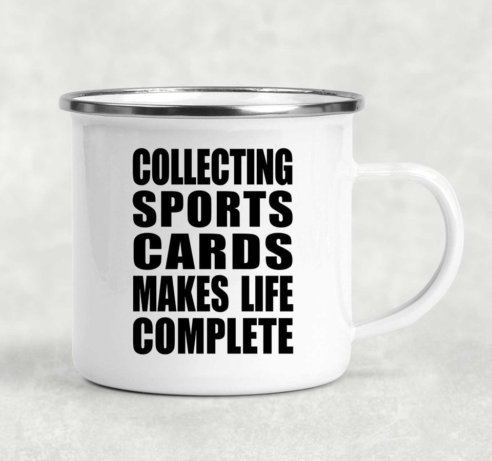Collecting Sports Cards Makes Life Complete - 12oz Camping Mug