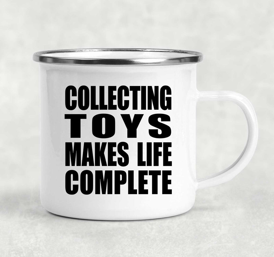 Collecting Toys Makes Life Complete - 12oz Camping Mug