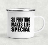 3D Printing Makes Life Special - 12oz Camping Mug