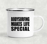 Bodysurfing Makes Life Special - 12oz Camping Mug