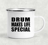 Drum Makes Life Special - 12oz Camping Mug