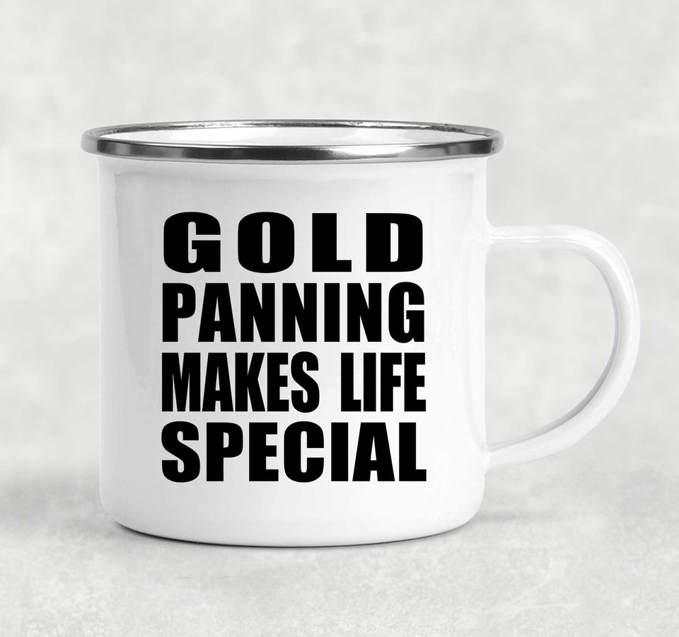 Gold Panning Makes Life Special - 12oz Camping Mug