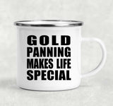 Gold Panning Makes Life Special - 12oz Camping Mug
