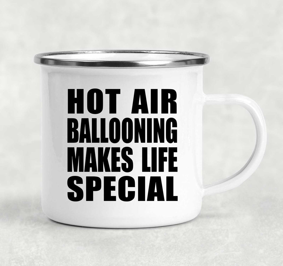 Hot Air Ballooning Makes Life Special - 12oz Camping Mug