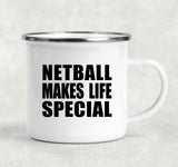 Netball Makes Life Special - 12oz Camping Mug