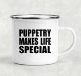 Puppetry Makes Life Special - 12oz Camping Mug