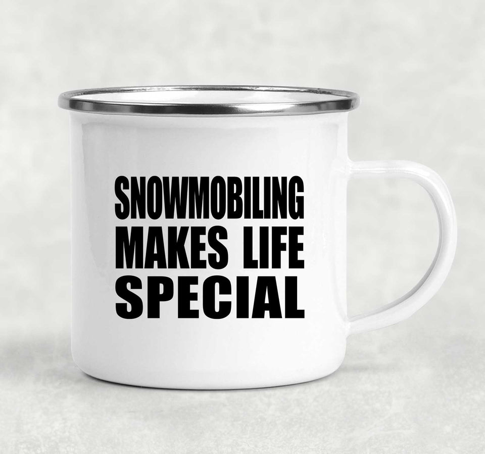 Snowmobiling Makes Life Special - 12oz Camping Mug