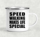 Speed Walking Makes Life Special - 12oz Camping Mug