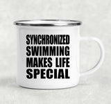 Synchronized Swimming Makes Life Special - 12oz Camping Mug