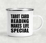 Tarot Card Reading Makes Life Special - 12oz Camping Mug