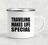 Traveling Makes Life Special - 12oz Camping Mug