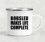 Bobsled Makes Life Complete - 12oz Camping Mug
