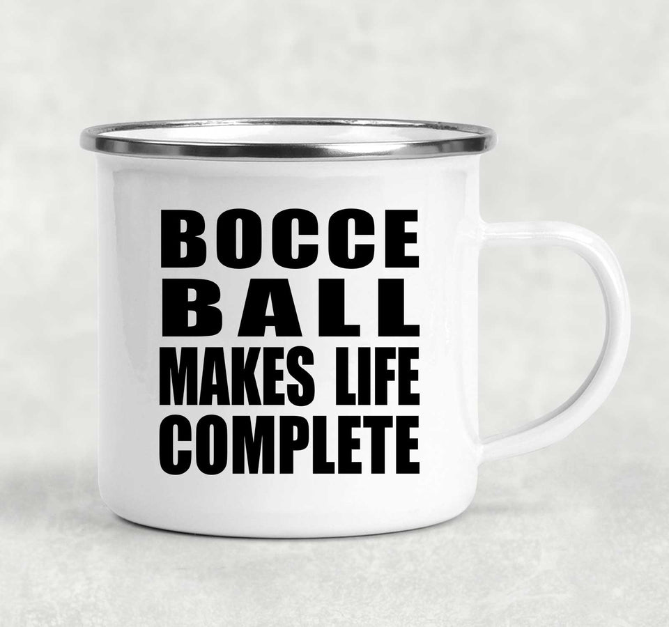 Bocce Ball Makes Life Complete - 12oz Camping Mug