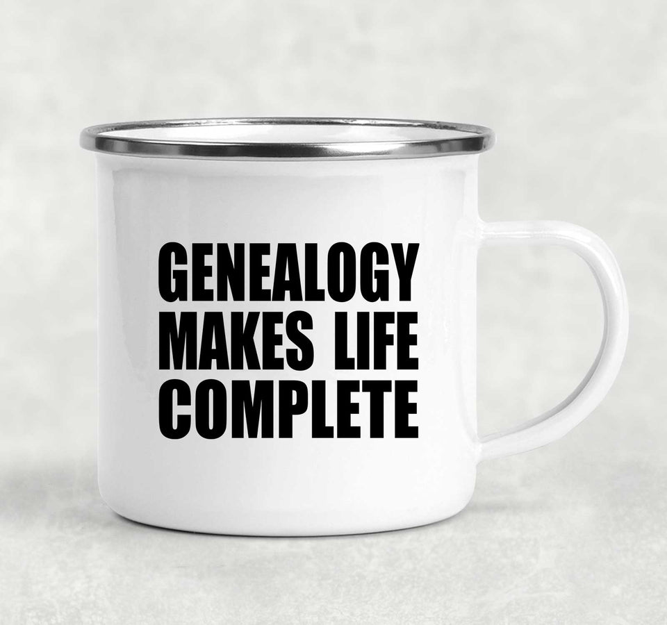 Genealogy Makes Life Complete - 12oz Camping Mug