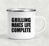 Grilling Makes Life Complete - 12oz Camping Mug