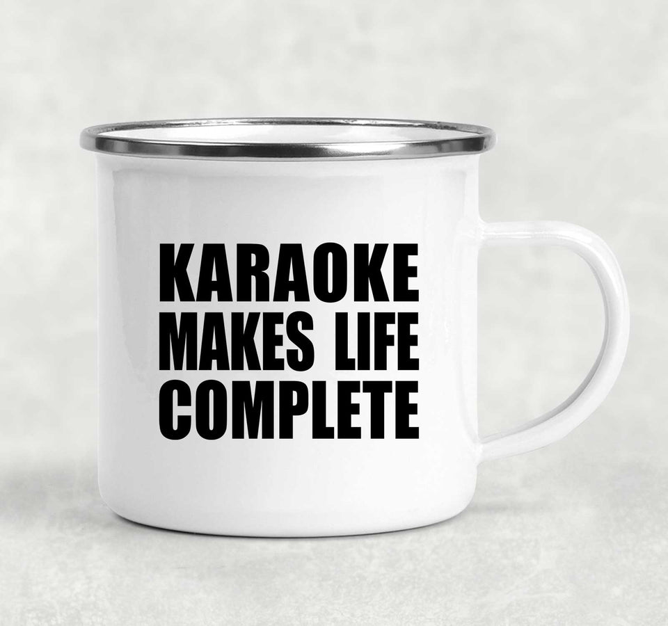 Karaoke Makes Life Complete - 12oz Camping Mug