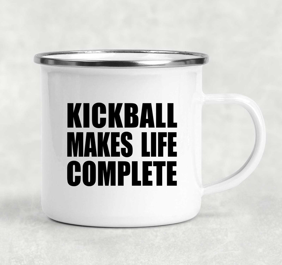 Kickball Makes Life Complete - 12oz Camping Mug