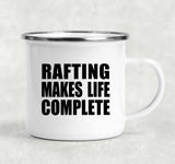 Rafting Makes Life Complete - 12oz Camping Mug