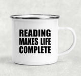 Reading Makes Life Complete - 12oz Camping Mug
