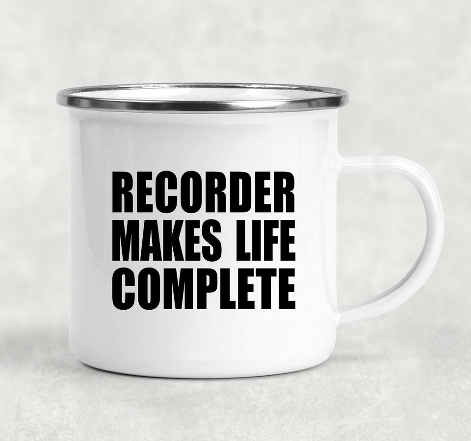 Recorder Makes Life Complete - 12oz Camping Mug