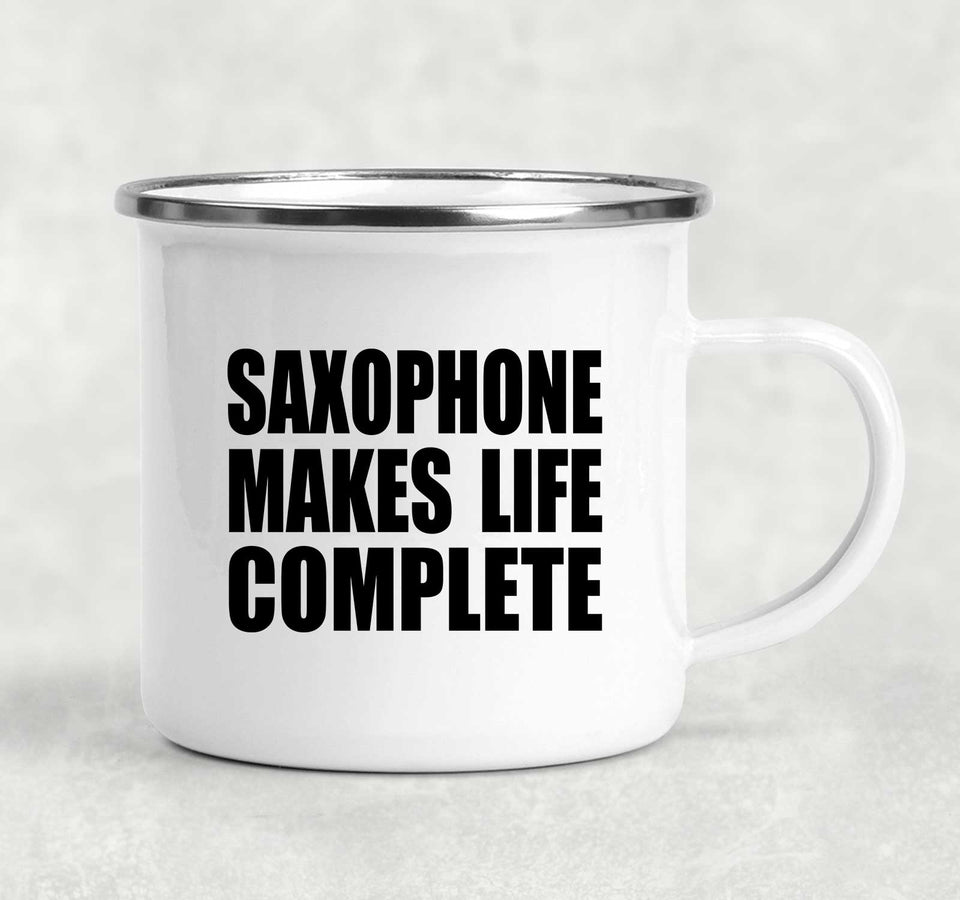 Saxophone Makes Life Complete - 12oz Camping Mug