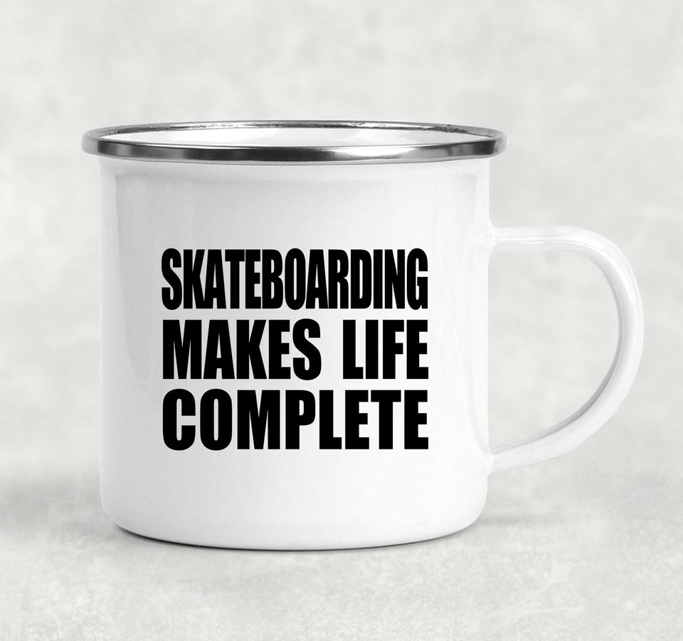Skateboarding Makes Life Complete - 12oz Camping Mug