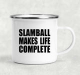 Slamball Makes Life Complete - 12oz Camping Mug