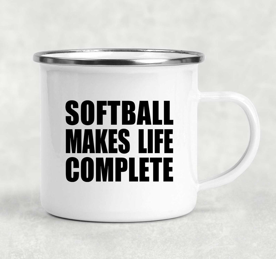 Softball Makes Life Complete - 12oz Camping Mug