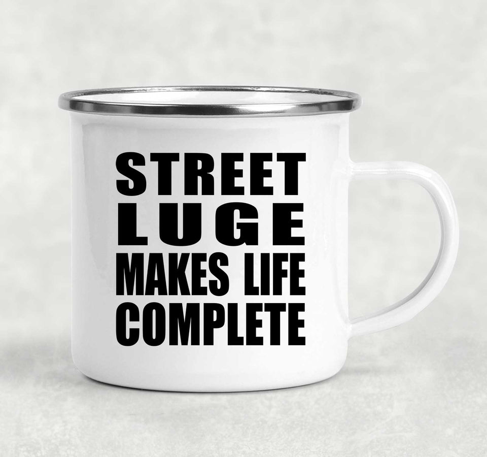 Street Luge Makes Life Complete - 12oz Camping Mug