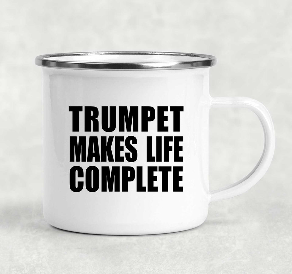 Trumpet Makes Life Complete - 12oz Camping Mug