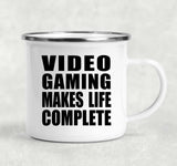 Video Gaming Makes Life Complete - 12oz Camping Mug