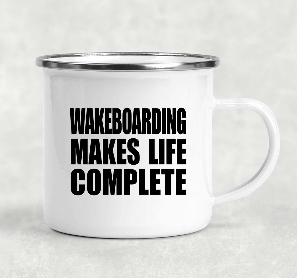 Wakeboarding Makes Life Complete - 12oz Camping Mug