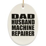 Dad Husband Machine Repairer - Oval Ornament