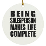 Being Salesperson Makes Life Complete - Circle Ornament