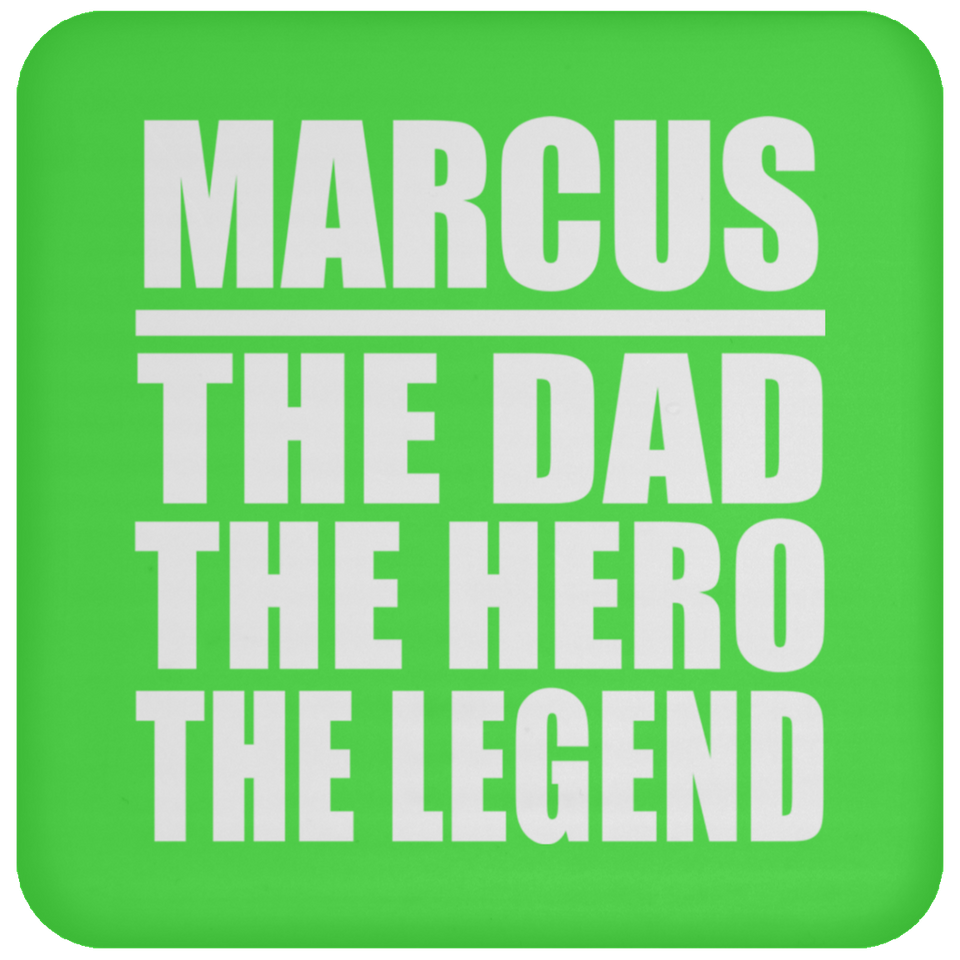 Marcus The Dad The Hero The Legend - Drink Coaster