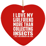 I Love My Girlfriend More Than Collecting Insects - Heart Ornament