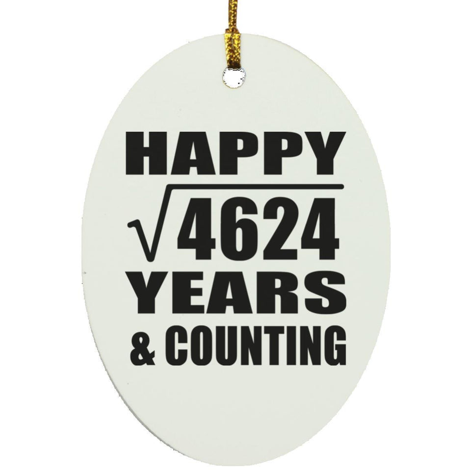 Happy 68th Anniversary Square Root of 4624 Years & Counting - Oval Ornament