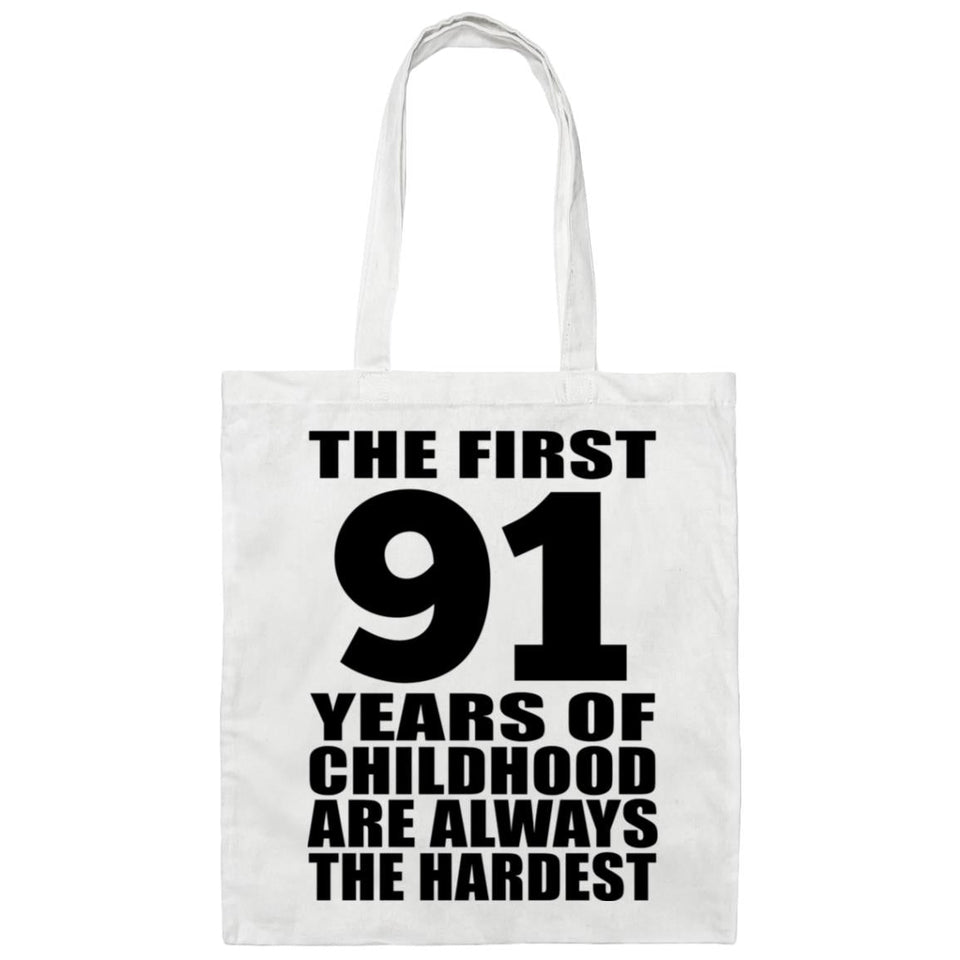 91st Birthday First 91 Years of Childhood Are The Hardest - Tote Bag White