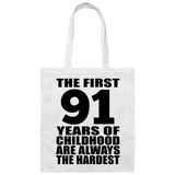 91st Birthday First 91 Years of Childhood Are The Hardest - Tote Bag White