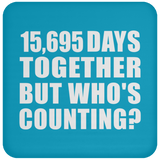 43rd Anniversary 15,695 Days Together But Who's Counting - Drink Coaster