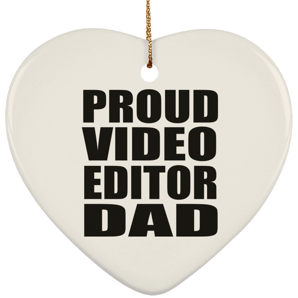 Proud Video Editor Dad - Heart Ornament